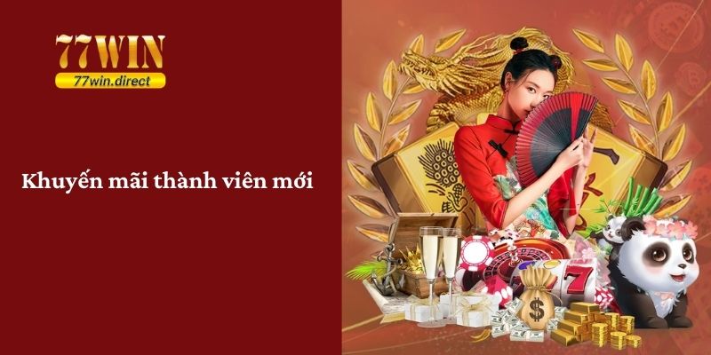 khuyến mãi thành viên mới 77win direct